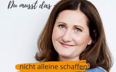 Du musst das nicht alleine schaffen!